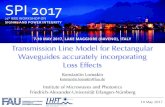 Transmission Line Model for Rectangular Waveguides ... May 2017 Transmission Line Model for Rectangular Waveguides accurately incorporating Loss Effects Institute of Microwaves and
