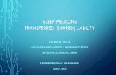 Dental Sleep Medicine Transferred (Shared) Liabilitystatic1.squarespace.com/static/5459a5d0e4b09a5cc2e5497a/t...SLEEP MEDICINE TRANSFERRED (SHARED) LIABILITY KEN BERLEY, DDS, JD DIPLOMATE