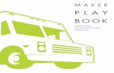 MAKER -   · PDF fileSTEAM Trunks Lesson Plans ... making-focused learning experiences, ... •Next steps/reminders • “STE(A)M Truck on 3” cheer PLAYBOOK