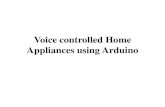 Voice controlled Home Appliances - ElementzOnline controlled Home Appliances using Arduino. ... • Using Bluetooth profile and android platform architecture ... home automation.