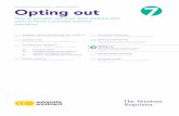 TPR Guidance 7 – opting out - The Pensions · PDF fileWorkplace pensions reform – detailed guidance. Opting out. How to process ‘opt outs’ from workers who . want to leave