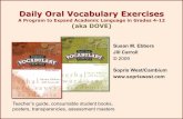 Daily Oral Vocabulary Exercises (Overview) - · PDF fileDaily Oral Vocabulary Exercises A Program to Expand Academic Language in Grades 4-12 (aka DOVE) Susan M. Ebbers ... • The