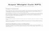 Super Weight Gain RPG - Computer Science | …rich/courses/imgd4600-c13/...suggestions towards beginning, with these tips slowly decreasing as players progress through the game. User