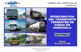 PROBLEMATICA DEL TRANSPORTE TERRESTRE DE …alv-logistica.org/docs/ComiteLogisticaCavecol.pdf · necesarias en la infraestructura vial y portuaria, así como una normativa legal que