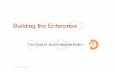 Building the Enterprise - De 2003 - 2007 DevelopIntelligence LLC Building the Enterprise The Tools of Java Enterprise Edition