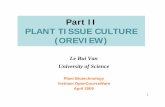 PlantBioII-PLANT TISSUE CULTURE - cnx.org can be used for tissue culture, but axillary buds and meristems are most commonly used. ... explants where a preformed meristem is lacking