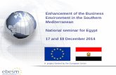 Enhancement of the Business Environment in the Southern ... Egypt Seminar MJC.pdf · Environment in the Southern Mediterranean National seminar for Egypt ... (ACI), is a component