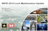 NWW 2015 Lock Maintenance Update - Northwestern … 2015 Lock Maintenance Update . Rick Werner, P.E. Chief, ... Adjustment of tainter gate cable tension, skew, and timing Inspected