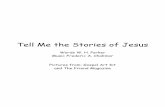 Tell Me the Stories of Jesus - · PDF fileTell me the stories of Jesus I love to hear, Things I would ask him to tell me if he were here. Scenes by the wayside, tales of the sea, Stories