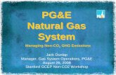 PG&E Natural Gas System - Stanford University · PDF filePG&E Natural Gas System PG&E Natural Gas System Jack Dunlap. Manager, Gas System Operations, PG&E. August 26, 2008. Stanford