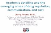 Academic detailing and the emerging crises of drug ... crises of drug regulation, communication, and cost ... Harvard Medical School Chief, Division of Pharmacoepidemiology ... •Continuing