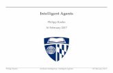 Intelligent Agents - Department of Computer Sciencephi/ai/slides/lecture-intelligent-agents.pdf · Intelligent Agents Philipp Koehn ... A rational agent chooses whichever action maximizes