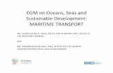 EGM on Oceans, Seas and Sustainable Development: MARITIME TRANSPORT · PDF fileEGM on Oceans, Seas and Sustainable Development: MARITIME TRANSPORT MR. JESPER LOLDRUP, HEAD, POLICY