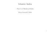 No Slide Titlescaruffi.com/know/history/indiaisl.pdf · 1 Islamic India Part 2 of Medieval India ... –Sufis speak Hindi and turn it in to Urdu ... (Hindi, 1493): "Padmavat" (154#)