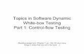 Topics in Software Dynamic White-box Testing Part 1: Control-flow Testing · PDF file · 2007-09-26Topics in Software Dynamic White-box Testing Part 1: Control-flow Testing [Reading