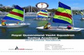 Royal Queensland Yacht Squadron Sailing Academy - … … · 4 Royal Queensland Yacht Squadron The Dinghy Courses All the following courses follow the Yachting Australia ‘Start