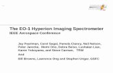 IEEE Aerospace Conference - ugpti.org EO-1 Hyperion Imaging Spectrometer IEEE Aerospace Conference Jay Pearlman, Carol Segal, Pamela Clancy, Neil Nelson,
