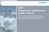 CMT – Keeps your parameters under control – Keeps your parameters under control Siemens Compact Monitoring Technology keeps your GxP Environmental parameters under control to release