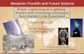From Lightning to Lighting - AVS - · PDF file1 Benjamin Franklin and Future Science From Lightning to Lighting: Physics and Technology Discharged from Franklin’s Kite Experiment