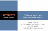 FEM Approved PM Continuous Samplers world leader in serving science FEM Approved PM 2.5 Continuous Samplers TEOM 1405-DF TEOM 1400ab with 8500C FDMS SHARP (5030) FH62C14-DHS Beta Monitor