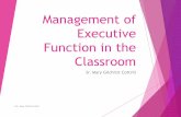 Management of Executive Function in the Classroomfl.dyslexiaida.org/wp-content/uploads/sites/33/2016/10/Sister... · Promoting Executive Function in the Classroom. New York, NY: Guilford