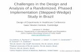 Challenges in the Design and Analysis of a Randomized ... · PDF fileAnalysis of a Randomized, Phased Implementation (Stepped-Wedge) ... 4Johns Hopkins School of Medicine, ... 26 February