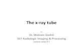 The x-ray tube - Dr. Mohsen Dashti | Frankly speaking · The cathode assembly •The x-ray tube consists of cathode and an anode enclosed within glass envelope and then encased in