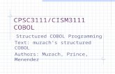 CPSC1111 Cobol - Columbus State Universitycsc.columbusstate.edu/rogers/COBOL-I.ppt · PPT file · Web view · 2015-01-19CPSC3111/CISM3111 COBOL Structured COBOL Programming Text: