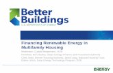 Financing Renewable Energy in Multifamily Housing Renewable Energy in Multifamily Housing Moderator: Crystal Bergemann, HUD Panelists: Ben Healey, Clean Energy Finance and Investment