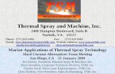 Thermal Spray and Machine, Inc. · PDF fileThermal Spray and Machine, Inc. Thermal Spray and Machine, Inc. 2400 Hampton Boulevard, Suite B. Norfolk, VA. 23517. Phone: (757) 623-6484