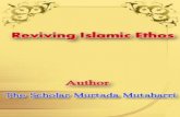 by - islamicblessings.comislamicblessings.com/upload/Reviving Islamic Ethos.pdfof the martyrdom of Ustad Allama Ayatullah Murtada Mutahhari, the author of the ... Religious Thought