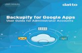 Backupify for Google Apps - Datto Knowledge Base · PDF fileBackupify for Google Apps ... entering the domain name and Google credentials as shown ... Only see the following options