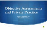 Objective Assessments and Private Practice valid as medical tests Psychological assessments shown to be as valid as medical tests - Psychological Testing and Psychological Assessment