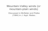 Mountain-Valley winds (or mountain-plain winds) winds (or mountain-plain winds) Discussed in McNider and Pielke ... Change in temperature ... plains wind is caused by the pooling ...