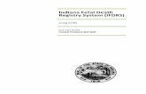 Indiana Fetal Death Registry System (IFDRS) Fetal Death Registry System (IFDRS) Using IFDRS End User Guide Funeral Directors and Staff IFDRS: Funeral Directors End User Guide ISDH_IFDRS_Funeral
