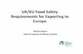 UK/EU Food Safety Requirements for Exporting to …nepc.gov.ng/upload/UK food regulatory requirement.pdfUK/EU Food Safety Requirements for Exporting to Europe Michael Glavin Head of
