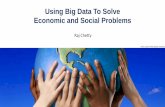 Using Big Data To Solve Economic and Social Problems 1.pdfRaj Chetty Using Big Data To Solve Economic and Social Problems Photo Credit: Florida Atlantic University