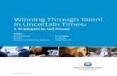Winning Through Talent in Uncertain Times - · PDF fileWinning Through Talent in Uncertain Times ... WOrkfOrce? WHO sHOUld sTAy ANd WHO sHOUld gO? Winning Through Talent in Uncertain