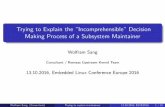 Trying to Explain the ''Incomprehensible'' Decision Making ... · PDF fileTrying to Explain the ”Incomprehensible” Decision Making Process of a ... Factors affecting when a ...
