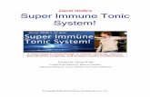 David Wolfe’s Super Immune Tonic System! · PDF fileWhat is the Super Immune Tonic System? The SUPER IMMUNE TONIC SYSTEM represents a technological breakthrough in cellular