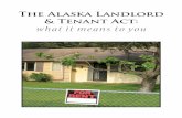 The Alaska Landlord & Tenant Act: what it means to · PDF fileThe Alaska Landlord and Tenant Act may be amended by the state ... Notice to landlord of need for repair and deduction