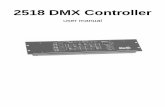 2518 DMX Controller - Schell · PDF fileNo adaptors are required to connect the 2518 DMX Controller to Martin fixture intro- ... can cause unpredictable performance. The control units