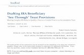 Drafting IRA Beneficiary See-Through Trust Provisionsmedia.straffordpub.com/products/drafting-ira-beneficiary... ·  · 2016-01-20Drafting IRA Beneficiary "See-Through" Trust Provisions