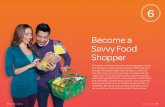 Become a Savvy Food Shopper - Contentful · PDF fileBecome a Savvy Food Shopper ... aisle by aisle, to offer tips that will ensure your grocery bags are filled with the ... means the