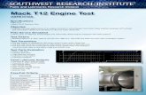 Mack T12 Engine Test - Southwest Research · PDF fileFuels and Lubricants Research Division Mack T12 Engine Test (ASTM D7422) Specifications • API CJ-4 • Mack EO-O Premium Plus