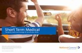 Short Term Medical - National General Accident & Health from unexpected medical bills and other health care expenses, including: • Doctor visits and some preventive care • Emergency