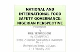 National and international food safety governance ...fsif.nqi-nigeria.org/docs/d1/NAFDAC.pdf · INTERNATIONAL FOOD SAFETY GOVERNANCE: NIGERIAN PERSPECTIVE Presentation by ... (NAFDAC),was