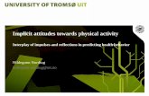 Implicit attitudes towards physical activity - · PDF fileImplicit attitudes towards physical activity ... leading causes of death in Western societies are heart disease, cancer, ...
