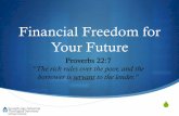 Financial Freedom for the Future - Home :: Andrews · PDF fileS Financial Freedom for Your Future Proverbs 22:7 “The rich rules over the poor, and the borrower is servant to the