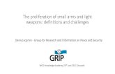 Small Arms and Light Weapons - etouches · PDF fileThe proliferation of small arms and light weapons: definitions and challenges Denis Jacqmin - Group for Research and Information